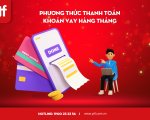 PHƯƠNG THỨC THANH TOÁN KHOẢN VAY HÀNG THÁNG
