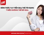 Hình thức vay tiền qua thẻ tín dụng - 7 điều không thể bỏ qua