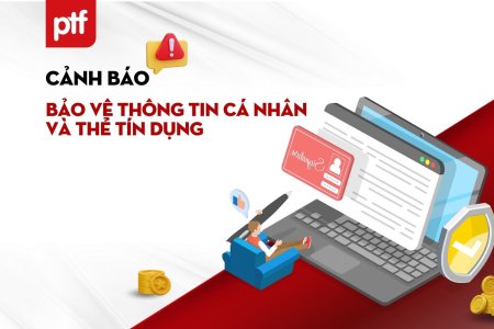 BẢO VỆ THÔNG TIN CÁ NHÂN VÀ THẺ TÍN DỤNG