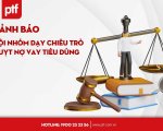 Cảnh báo hội nhóm dạy chiêu trò quỵt nợ vay tiêu dùng