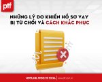 Những lý do khiến hồ sơ vay bị từ chối và cách khắc phục