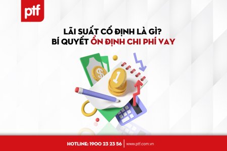 LÃI SUẤT CỐ ĐỊNH LÀ GÌ? BÍ QUYẾT ỔN ĐỊNH CHI PHÍ VAY