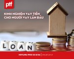 Kinh nghiệm vay tiền cho người vay lần đầu