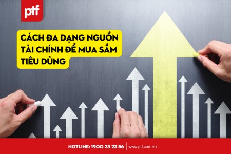 Cách Đa Dạng Nguồn Tài Chính Để Mua Sắm Tiêu Dùng