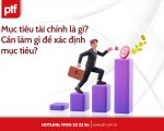Mục tiêu tài chính là gì? Cần làm gì để xác định mục tiêu?