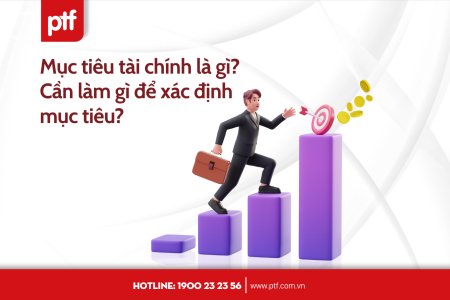Mục tiêu tài chính là gì? Cần làm gì để xác định mục tiêu?