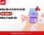 Hướng dẫn xử lý khi lỡ cài đặt ứng dụng lạ không rõ nguồn gốc