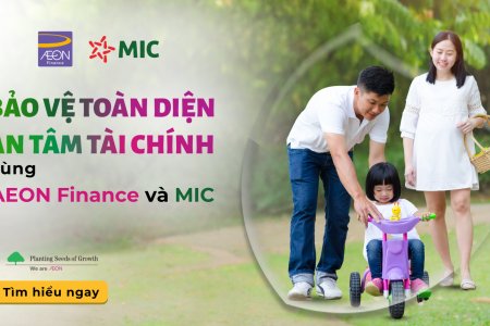 AEON Finance hợp tác cùng MIC, triển khai Sản phẩm Bảo hiểm “Bảo An Tài Chính Toàn Diện” – Bảo vệ sức khỏe, an tâm tài chính